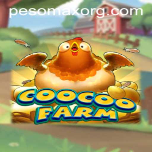 Discovering the Thrilling World of CooCooFarm with PESOMAX